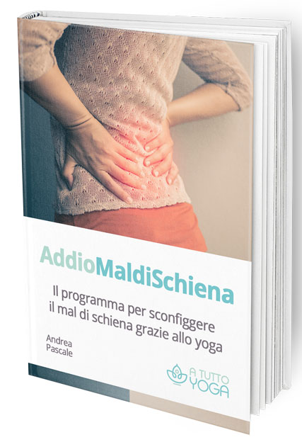 AddioMaldiSchiena Come Sconfiggere Il Mal Di Schiena Con Lo Yoga ATY